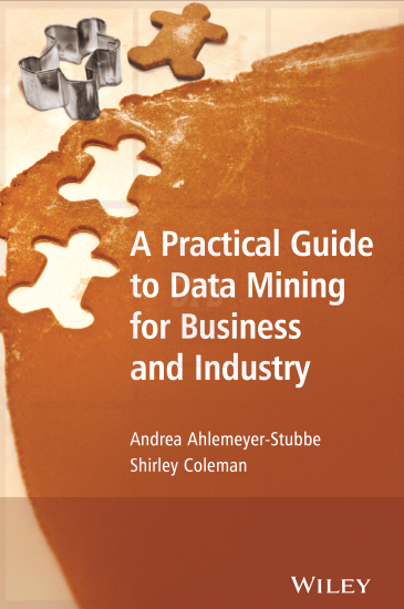 A Practical Guide to Data Mining for Business and Industry