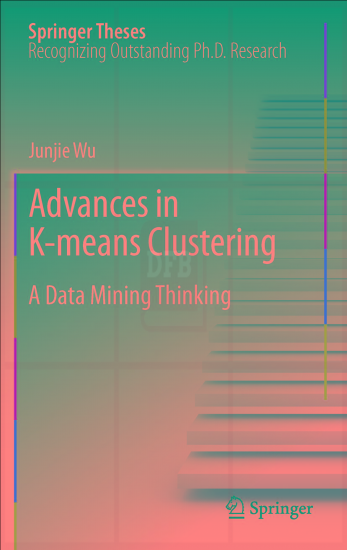 Advances in K-means Clustering - A Data Mining Thinking