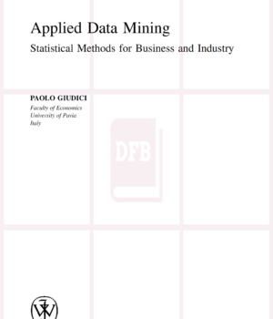 Applied Data Mining - Statistical Methods for Business & Industry