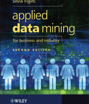 Applied Data Mining for Business and Industry