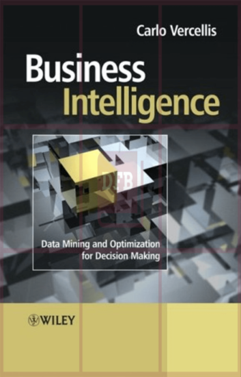 Business Intelligence: Data Mining and Optimization for Decision Making