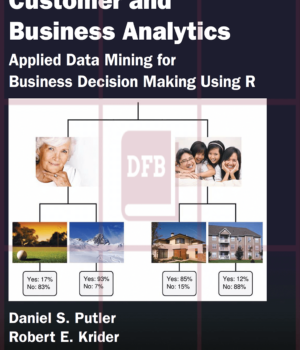 Customer and Business Analytics: Applied Data Mining for Business Decision Making Using R