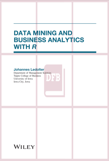 Data Mining and Business Analytics with R