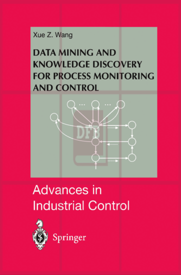 Data Mining and Knowledge Discovery for Process Monitoring and Control