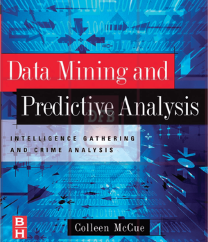 Data Mining and Predictive Analysis: Intelligence Gathering and Crime Analysis