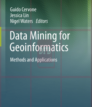 Data Mining for Geoinformatics - Methods and Applications