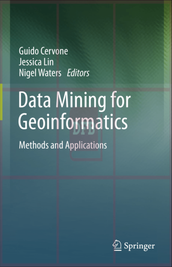 Data Mining for Geoinformatics - Methods and Applications