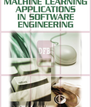 Advances in Machine Learning Applications in Software Engineering