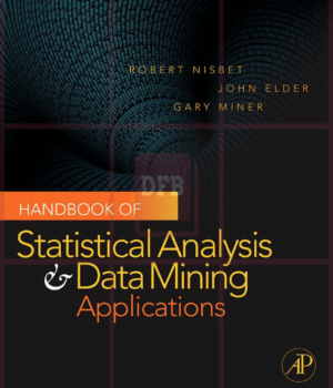 Handbook of Statistical Analysis and Data Mining Applications-1st Edition