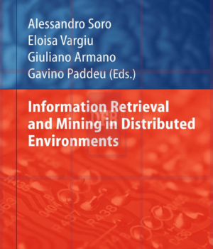 Information Retrieval and Mining in Distributed Environments