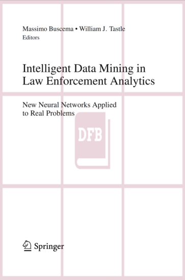 Intelligent Data Mining in Law Enforcement Analytics-New Neural Networks Applied to Real Problems