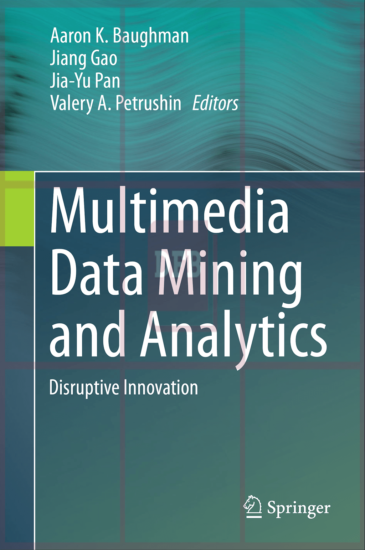 Multimedia Data Mining and Analytics-Disruptive Innovation