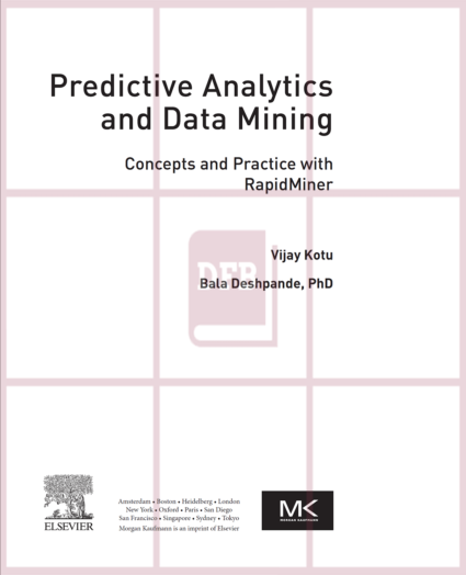 Predictive Analytics and Data Mining: Concepts and Practice with RapidMiner 1st Edition