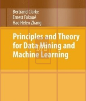 Principles and Theory for Data Mining and Machine Learning