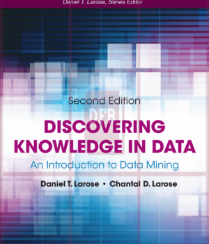 Discovering Knowledge in Data: An Introduction to Data Mining-2nd Edition