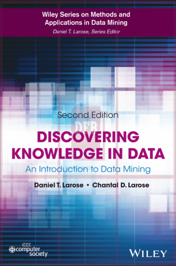 Discovering Knowledge in Data: An Introduction to Data Mining-2nd Edition