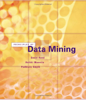 Principles of Data Mining (Adaptive Computation and Machine Learning) 1st Edition