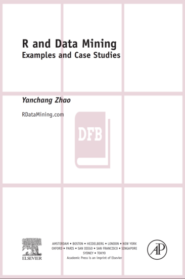 R and Data Mining: Examples and Case Studies 1st Edition