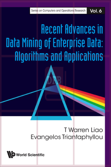 Recent Advances In Data Mining Of Enterprise Data: Algorithms and Applications