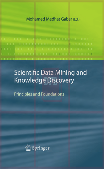 Scientific Data Mining and Knowledge Discovery-Principles and Foundations