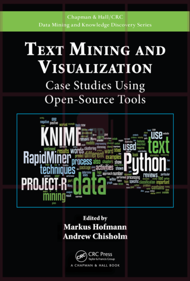 Text Mining and Visualization: Case Studies Using Open-Source Tools 1st Edition