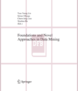 Foundations and Novel Approaches in Data Mining